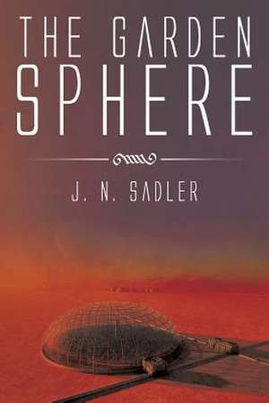 The Garden Sphere de J. N. Sadler