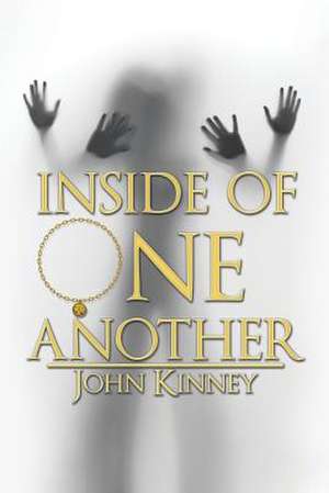 Inside of One Another de John Kinney