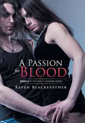 A Passion for Blood de Raven Blackfeather