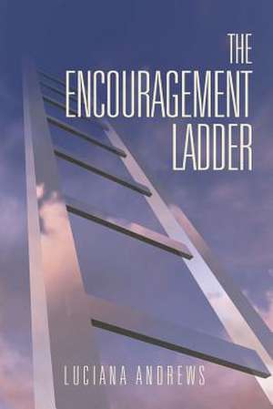 The Encouragement Ladder de Luciana Andrews