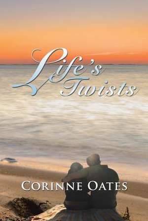 Life's Twists de Corinne Oates