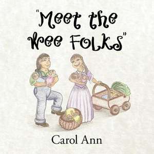 Meet the Wee Folks de Carol Ann