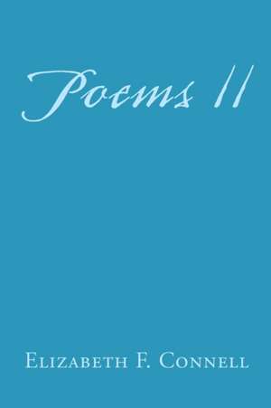 Poems II de Elizabeth F. Connell