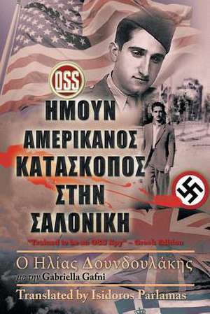 Trained to Be an OSS Spy (Greek Edition) de Helias and Gafni Gabriell Doundoulakis