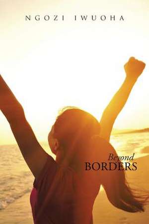 Beyond Borders de Ngozi Iwuoha