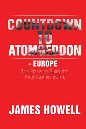 Countdown to Atomgeddon - Europe de James Howell