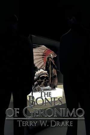 The Bones of Geronimo de Terry W. Drake