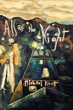 All of the Night de Michael Kent