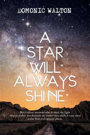 A Star Will Always Shine de Domonic Walton