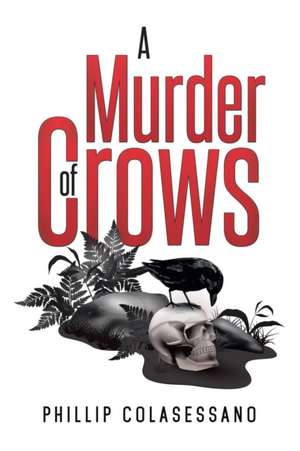 A Murder of Crows de Phillip Colasessano