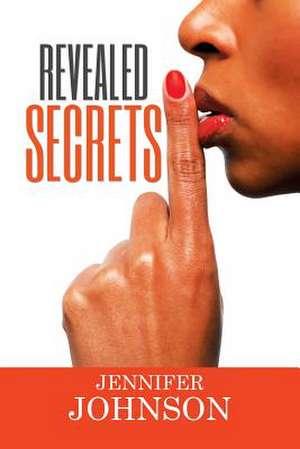 Revealed Secrets de Jennifer Johnson