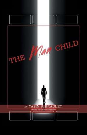 Who Am I? The Man Child de Yasin Bradley