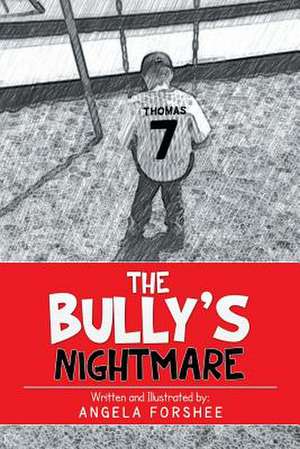 The Bully's Nightmare de Angela Forshee