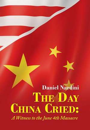 The Day China Cried de Daniel Nardini