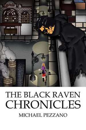 The Black Raven Chronicles de Michael Pezzano