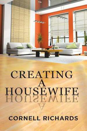 Creating a Housewife de Cornell Richards