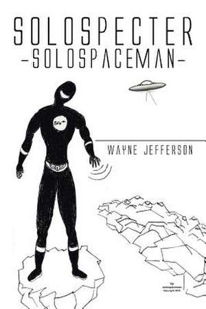 Solospecter -solospaceman- de Wayne Jefferson