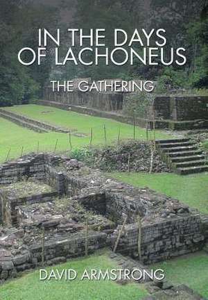 In the Days of Lachoneus de David Armstrong