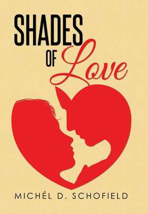 SHADES OF LOVE de Michél D. Schofield