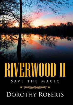 Riverwood II de Dorothy Roberts