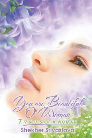 You Are Beautiful O'Woman de Shekher Srivastava