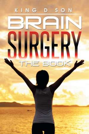 Brain Surgery The Book de King D Son