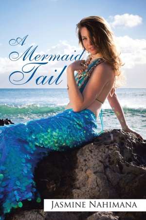 A Mermaid Tail de Jasmine Nahimana