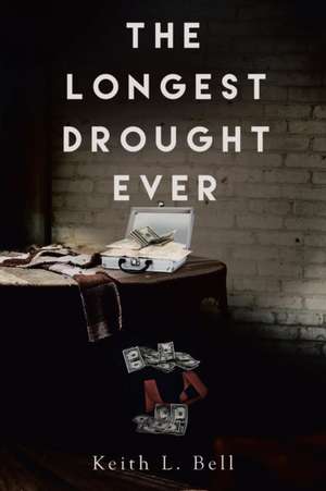 The Longest Drought Ever de Keith L. Bell