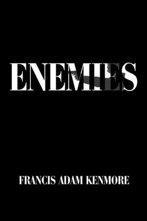 Enemies de Francis Adam Kenmore
