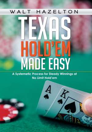 Texas Hold'em Made Easy de Walt Hazelton