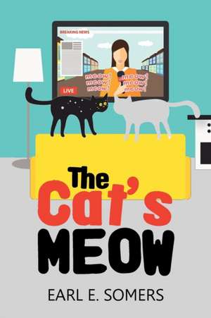 The Cat's Meow de Somers, Earl E.