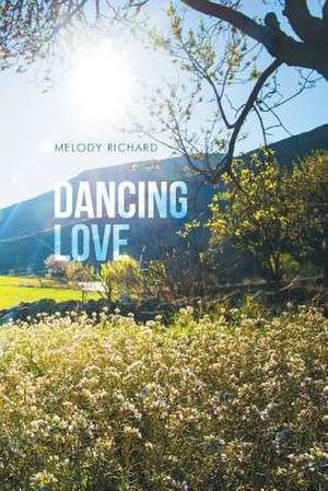 Dancing Love de Melody Richard
