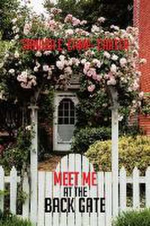 Meet Me at the Back Gate de Sandra E. Camp- Carter