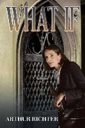 What If de Arthur Richter