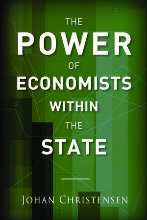 The Power of Economists within the State de Johan Christensen