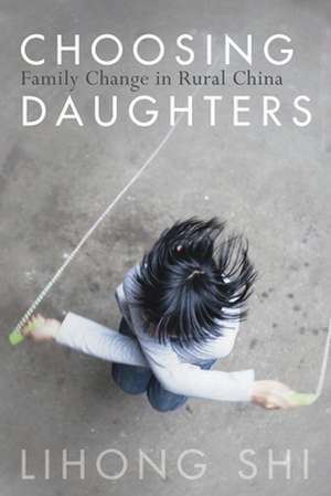 Choosing Daughters de Lihong Shi