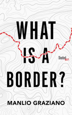 What Is a Border? de Manlio Graziano