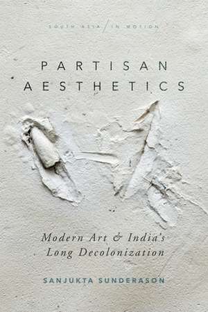 Partisan Aesthetics de Sanjukta Sunderason