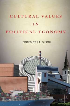 Cultural Values in Political Economy de J Singh