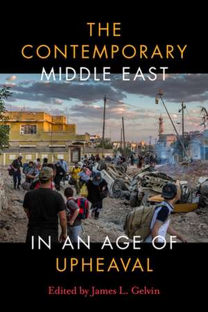 The Contemporary Middle East in an Age of Upheaval de James L. Gelvin