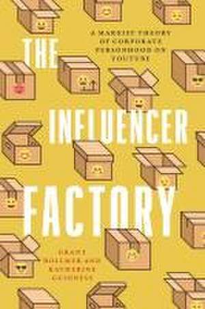 The Influencer Factory – A Marxist Theory of Corporate Personhood on YouTube de Grant Bollmer