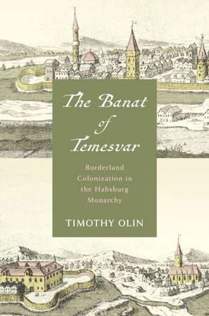 The Banat of Temesvar de Timothy Olin