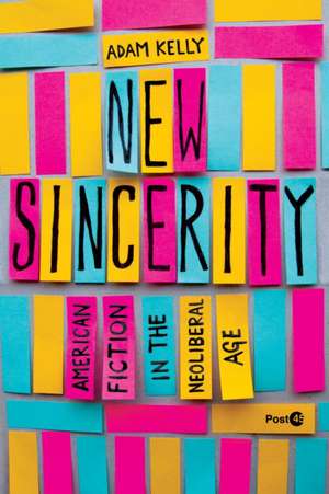 New Sincerity de Adam Kelly