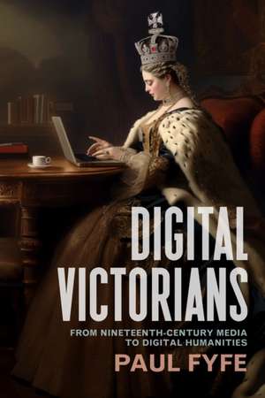Digital Victorians de Paul Fyfe