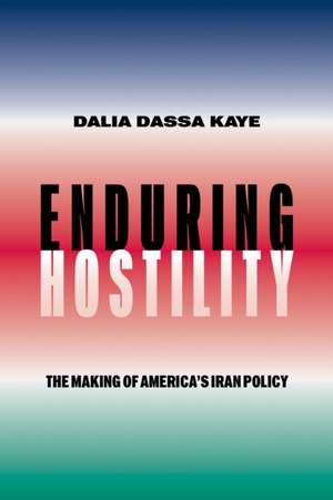 Enduring Hostility de Dalia Dassa Kaye