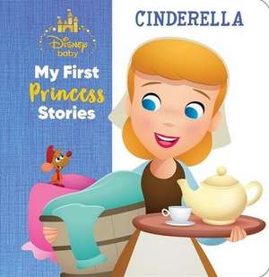 Deschamps, N: Disney Baby: My First Princess Stories Cindere