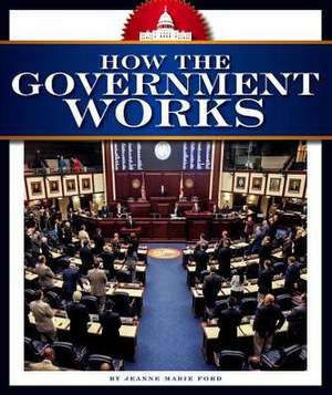 How the Government Works de Jeanne Marie Ford