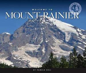 Welcome to Mount Rainier National Park de Pamela Dell