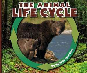 The Animal Life Cycle de Maddie Spalding