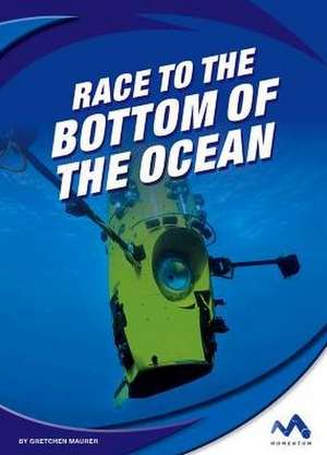 Race to the Bottom of the Ocean de Gretchen Maurer